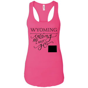 Wyoming Is Calling I Must Go T-Shirt - T-shirt Teezalo