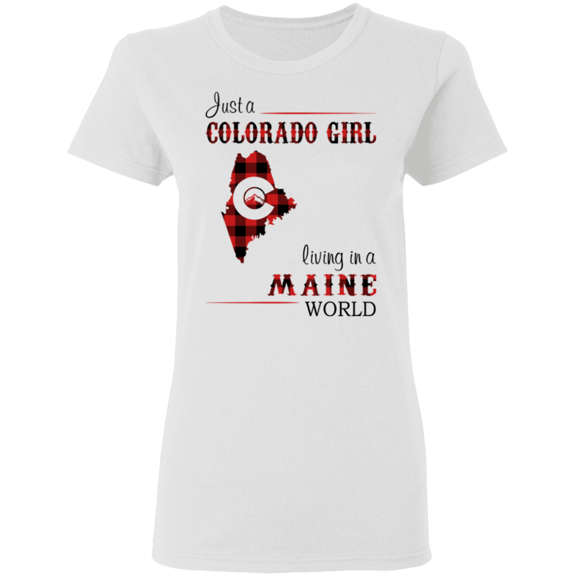 Just A Colorado Girl Living In A Maine World T-shirt - T-shirt Born Live Plaid Red Teezalo