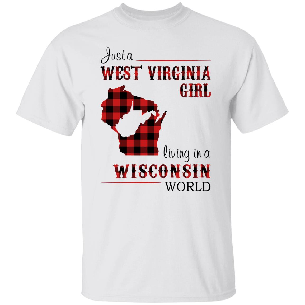 Just A West Virginia Girl Living In A Wisconsin World T Shirt - T-shirt Teezalo