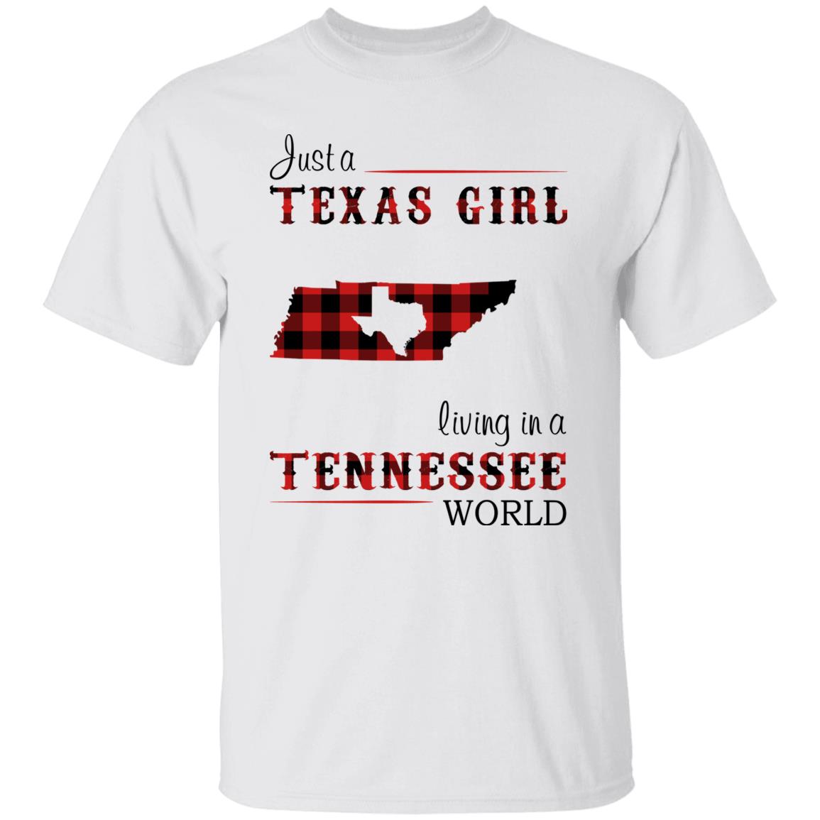 Just A Texas Girl Living In A Tennessee World T- Shirt - T-shirt Teezalo