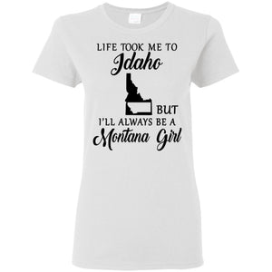 Montana Girl Life Took Me To Idaho T-Shirt - T-shirt Teezalo