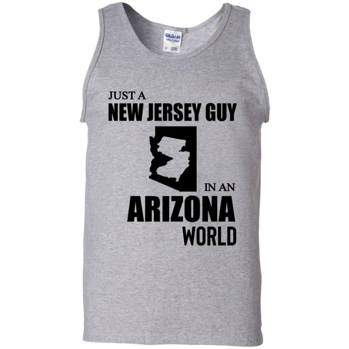 Just A New Jersey Guy In An Arizona World T-Shirt - T-shirt Teezalo