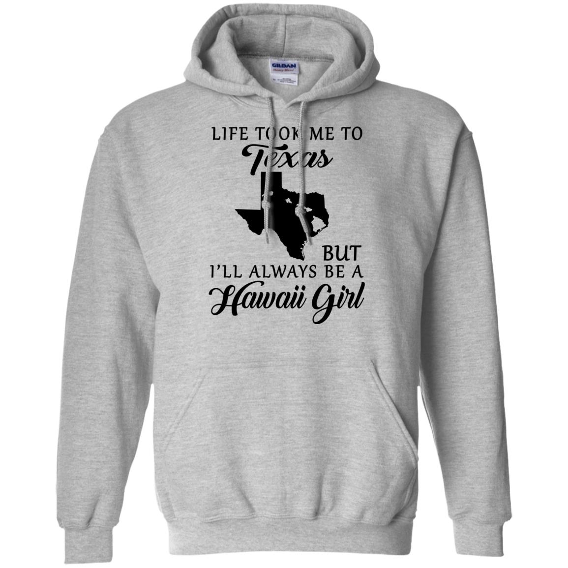 Life Took Me To Texas I'll Always Be A Hawaii Girl T-shirt - T-shirt Teezalo