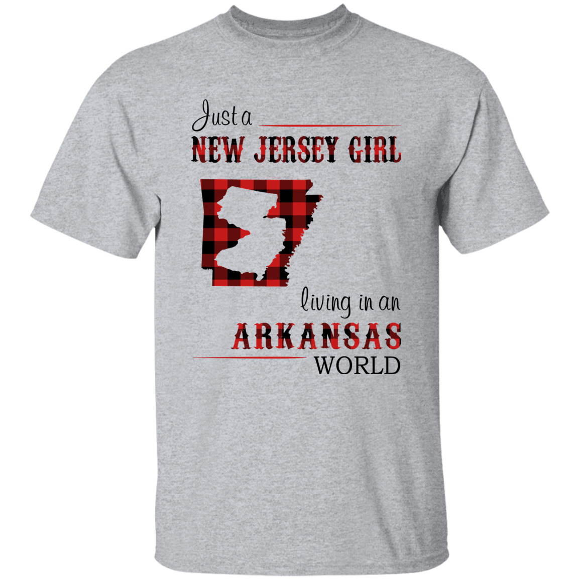 Just A New Jersey Girl Living In An Arkansas World T-Shirt - T-shirt Teezalo