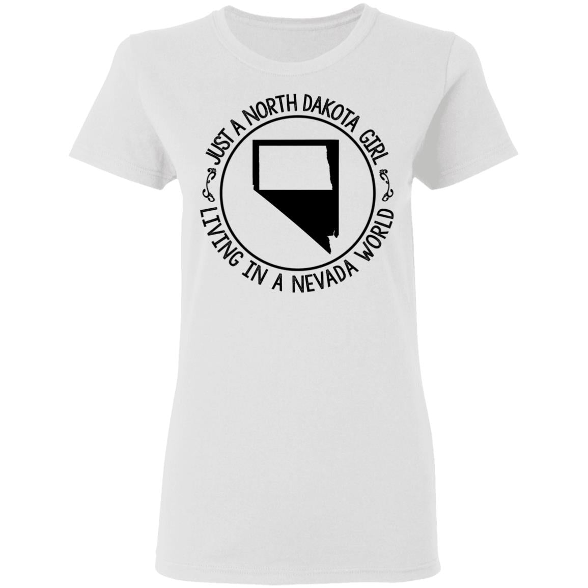 North Dakota Girl Living In Nevada World T Shirt - T-shirt Teezalo
