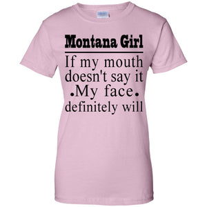 Montana Girl If My Mouth Doesn't Say It T-Shirt - T-shirt Teezalo