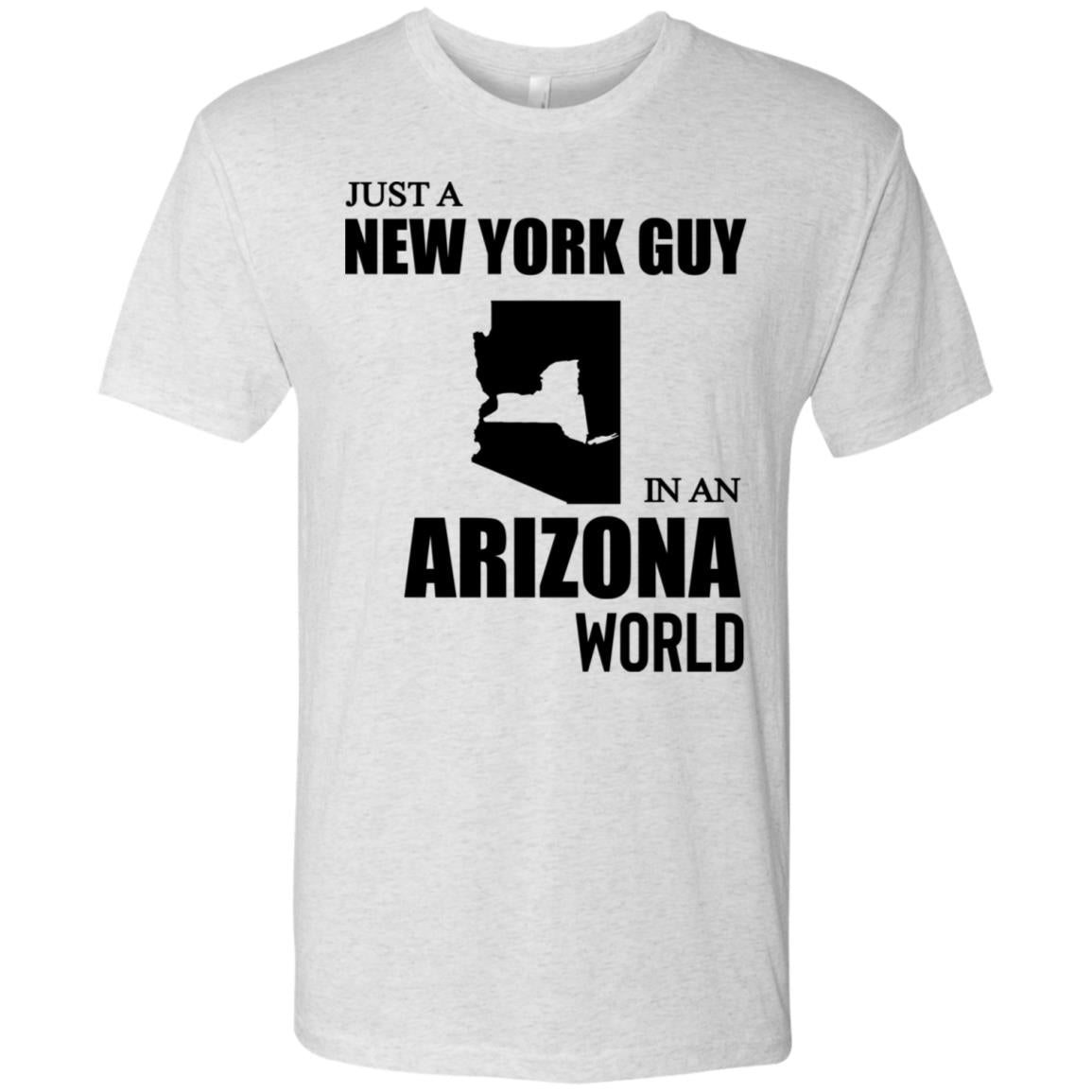 Just A New York Guy In An Arizona World T-Shirt - T-shirt Teezalo