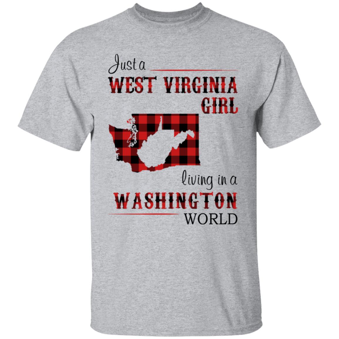 Just A West Virginia Girl In A Washington World T Shirt - T-shirt Teezalo