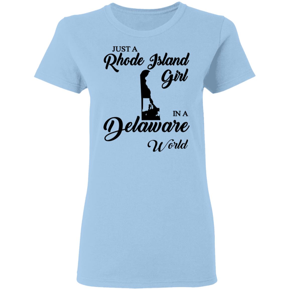 Just A Rhode Island Girl In A Delaware World T-shirt - T-shirt Teezalo