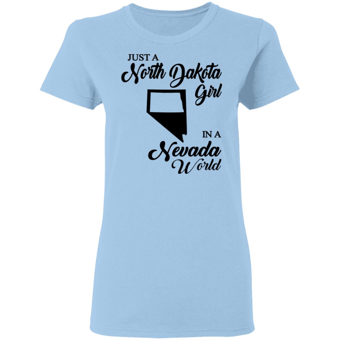 Just A North Dakota Girl In A Nevada World T Shirt - T-shirt Teezalo