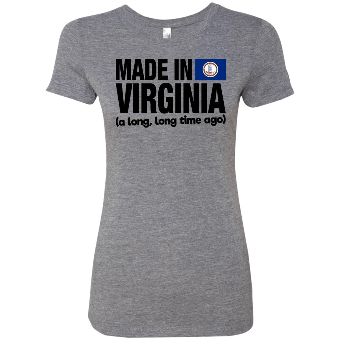 Made In Virginia A Long Long Time Ago T-Shirt - T-shirt Teezalo