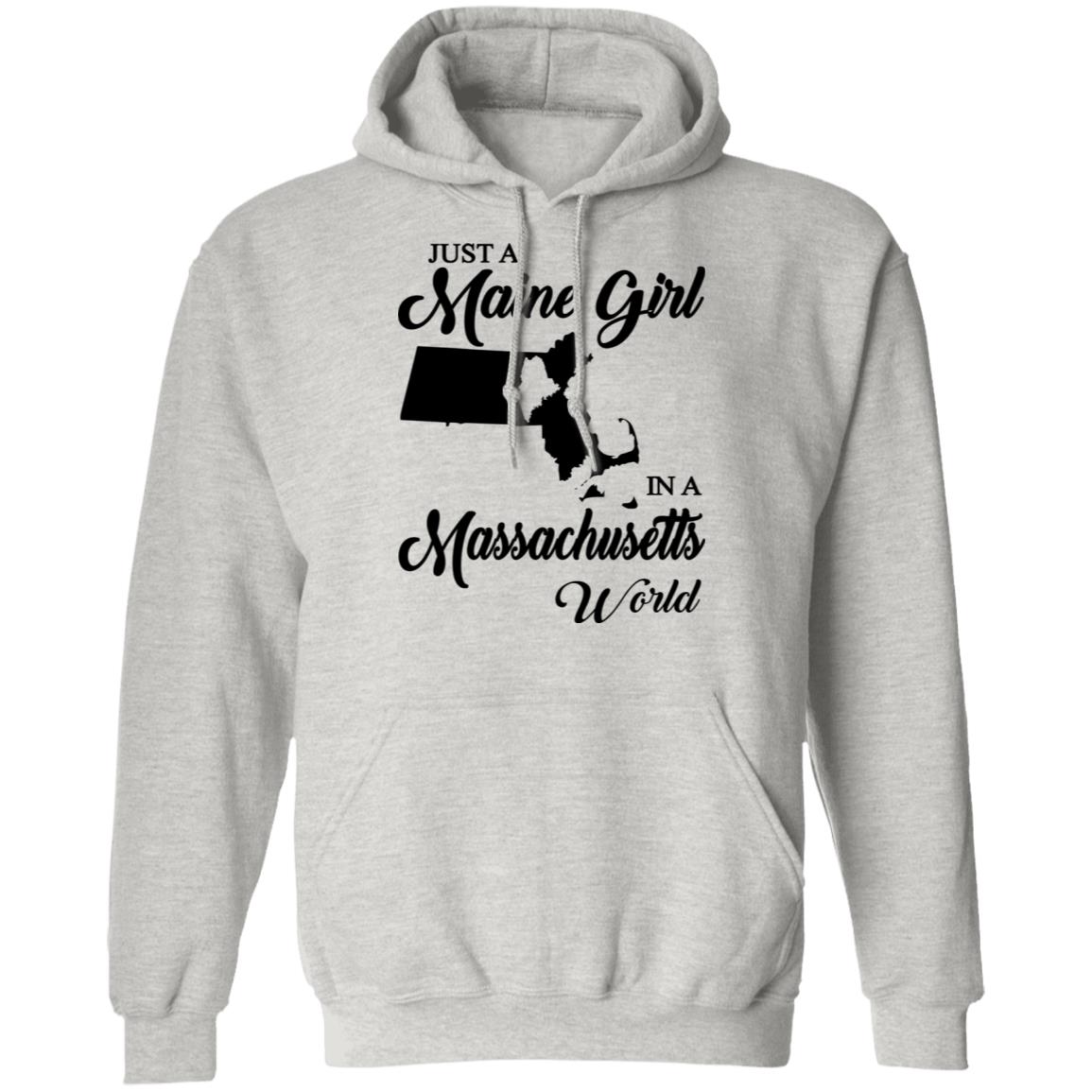 Just A Maine Girl In A Massachusetts World T-Shirt - T-shirt Teezalo