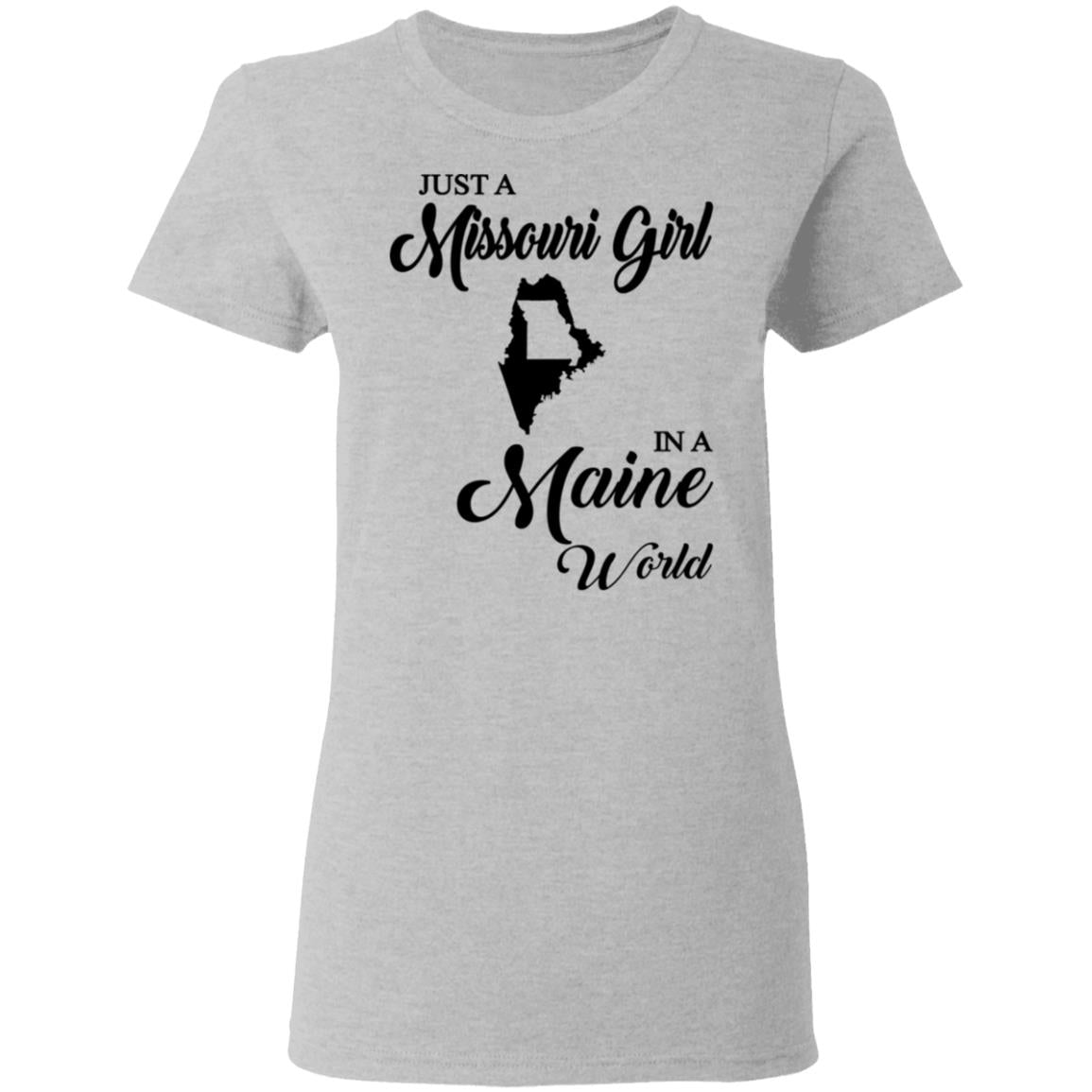 Just A Missouri Girl In A Maine World T Shirt - T-shirt Teezalo