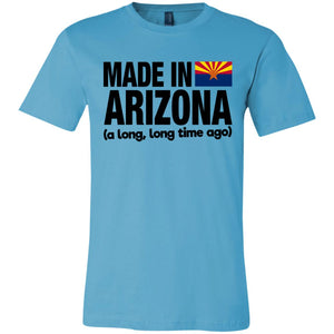Made In Arizona A Long Long Time Ago T-Shirt - T-shirt Teezalo