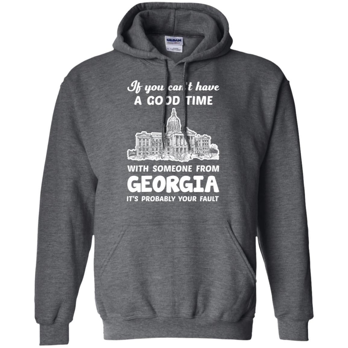 If You Can't Have Good Time With Someone From Georgia T-Shirt - T-Shirt Teezalo