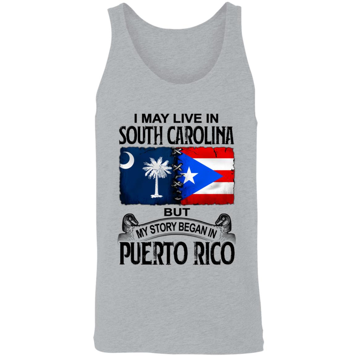 I Live In South Carolina But My Story Began In Puerto Rico T Shirt - T-shirt Teezalo