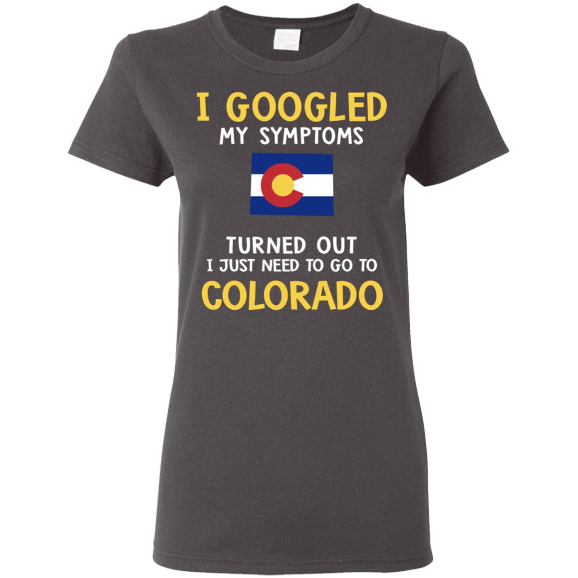 Turned Out I Just Need To Go To Colorado T-Shirt - T-shirt Teezalo