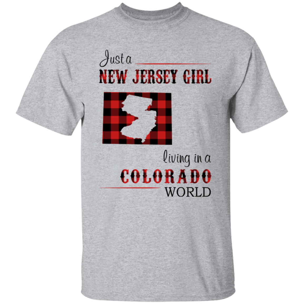 Just A New Jersey Girl Living In A Colorado World T-Shirt - T-shirt Teezalo