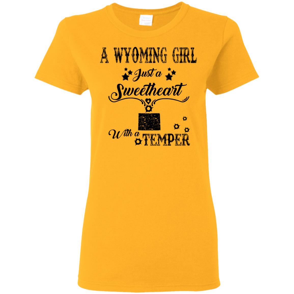 Wyoming Girl Just A Sweetheart With A Temper T-Shirt - T-shirt Teezalo