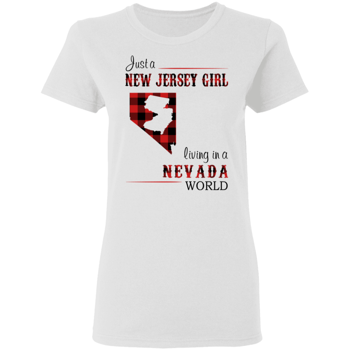Just A New Jersey Girl Living In A Nevada World T-Shirt - T-shirt Teezalo