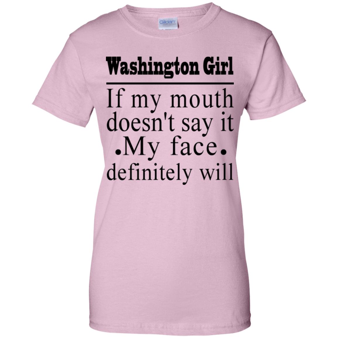 Washington Girl If My Mouth Doesn't Say It T-Shirt - T-shirt Teezalo