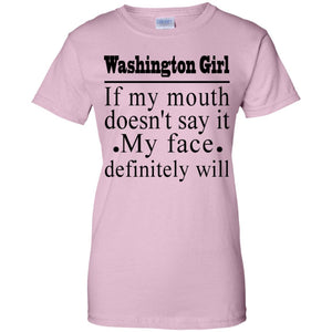Washington Girl If My Mouth Doesn't Say It T-Shirt - T-shirt Teezalo