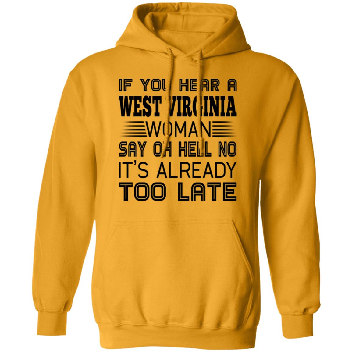 If You Hear West Virginia Woman Say Oh Hell No Hoodie - Hoodie Teezalo