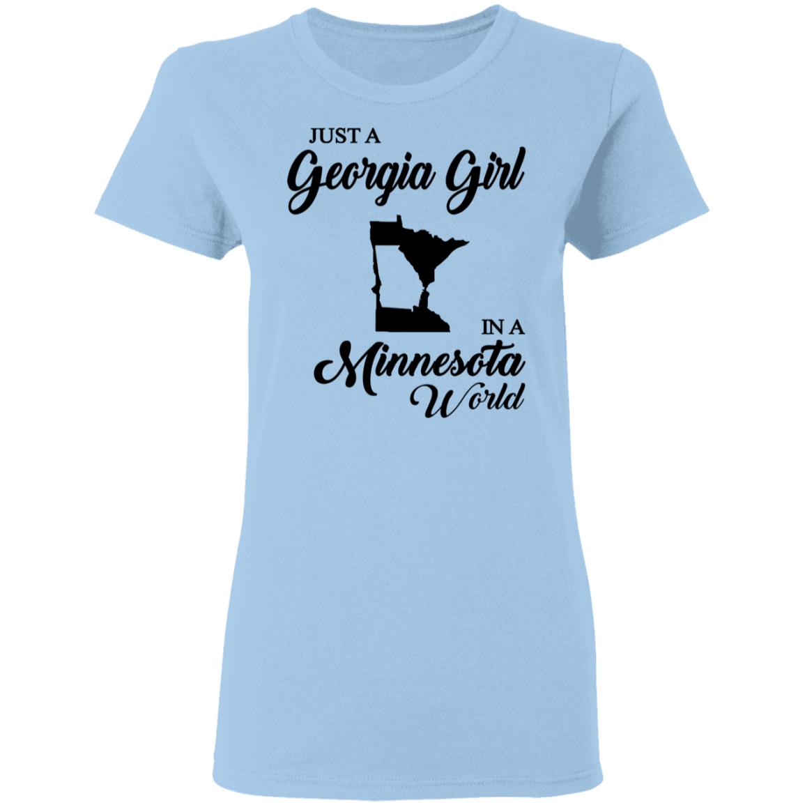 Just A Georgia Girl In A Minnesota World T-Shirt - T-Shirt Teezalo