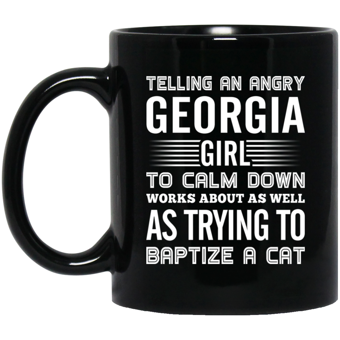 Telling An Angry Georgia Girl To Calm Down Mug - Mug Teezalo