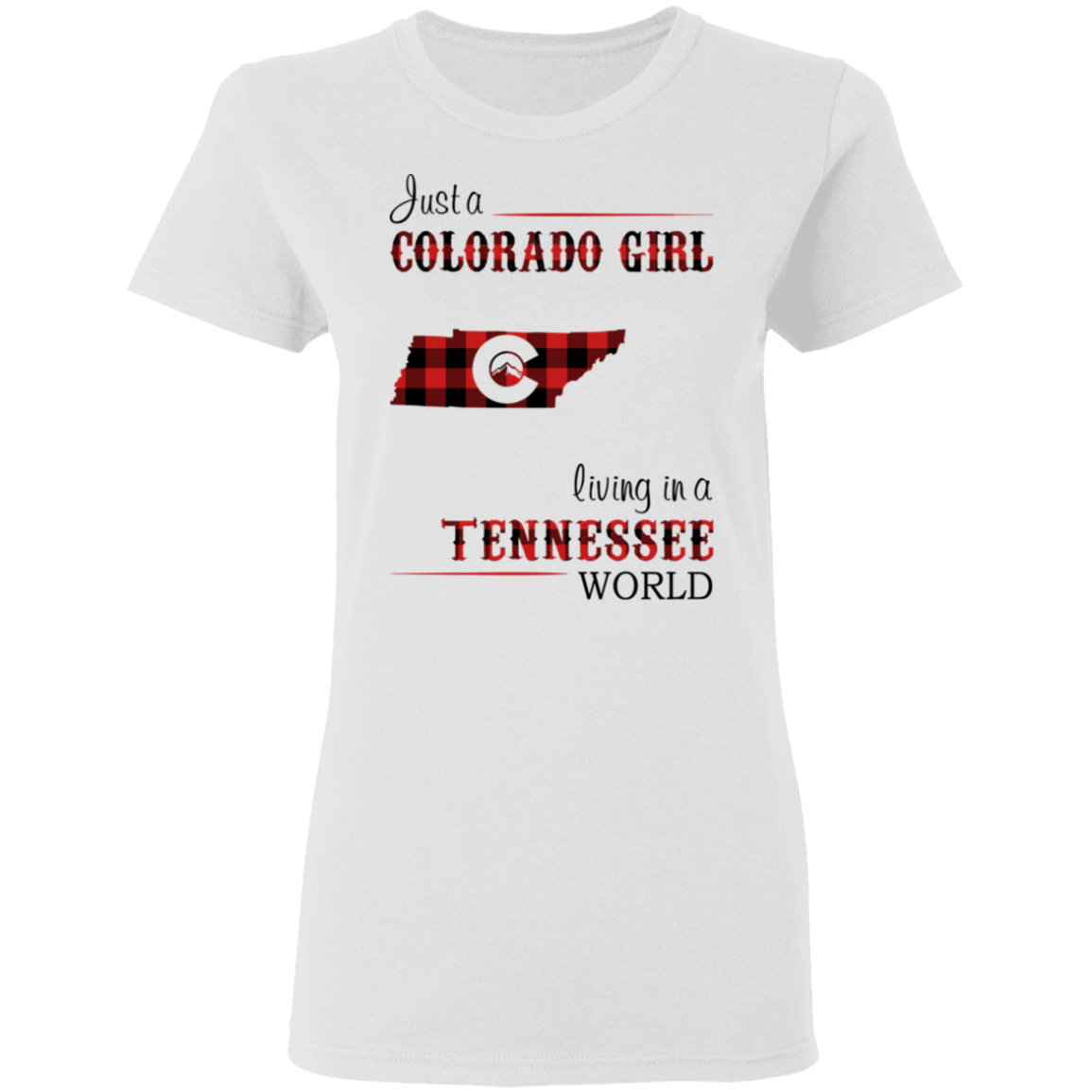 Just A Colorado Girl Living In A Tennessee  World T-shirt - T-shirt Born Live Plaid Red Teezalo