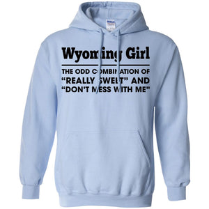Wyoming Girl The Odd Combination Sweet And Don't Mess T-Shirt - T-shirt Teezalo