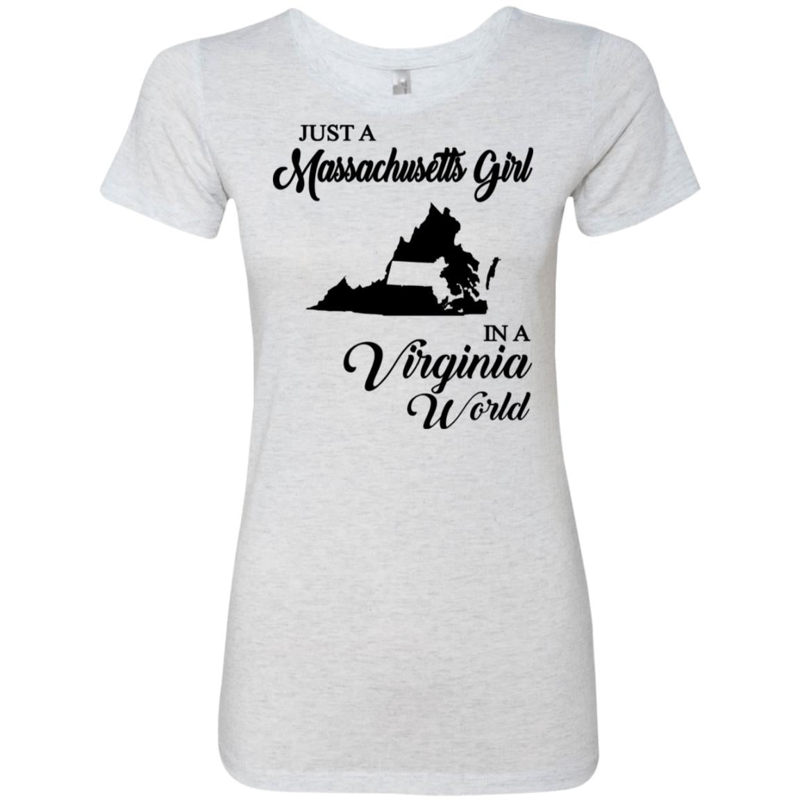 Just A Massachusetts Girl In A Virginia  World T-shirt - T-shirt Teezalo