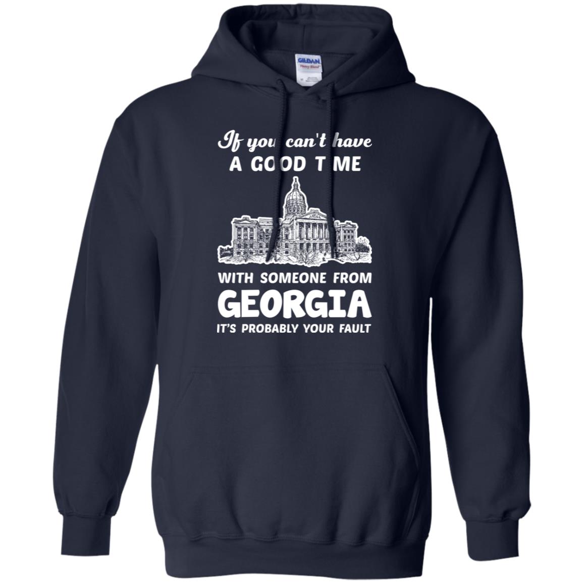 If You Can't Have Good Time With Someone From Georgia T-Shirt - T-Shirt Teezalo