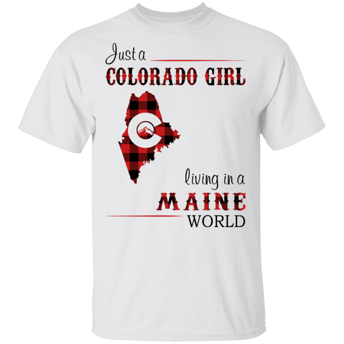 Just A Colorado Girl Living In A Maine World T-shirt - T-shirt Born Live Plaid Red Teezalo