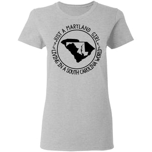 Maryland Girl Living In South Carolina World T-Shirt - T-shirt Teezalo