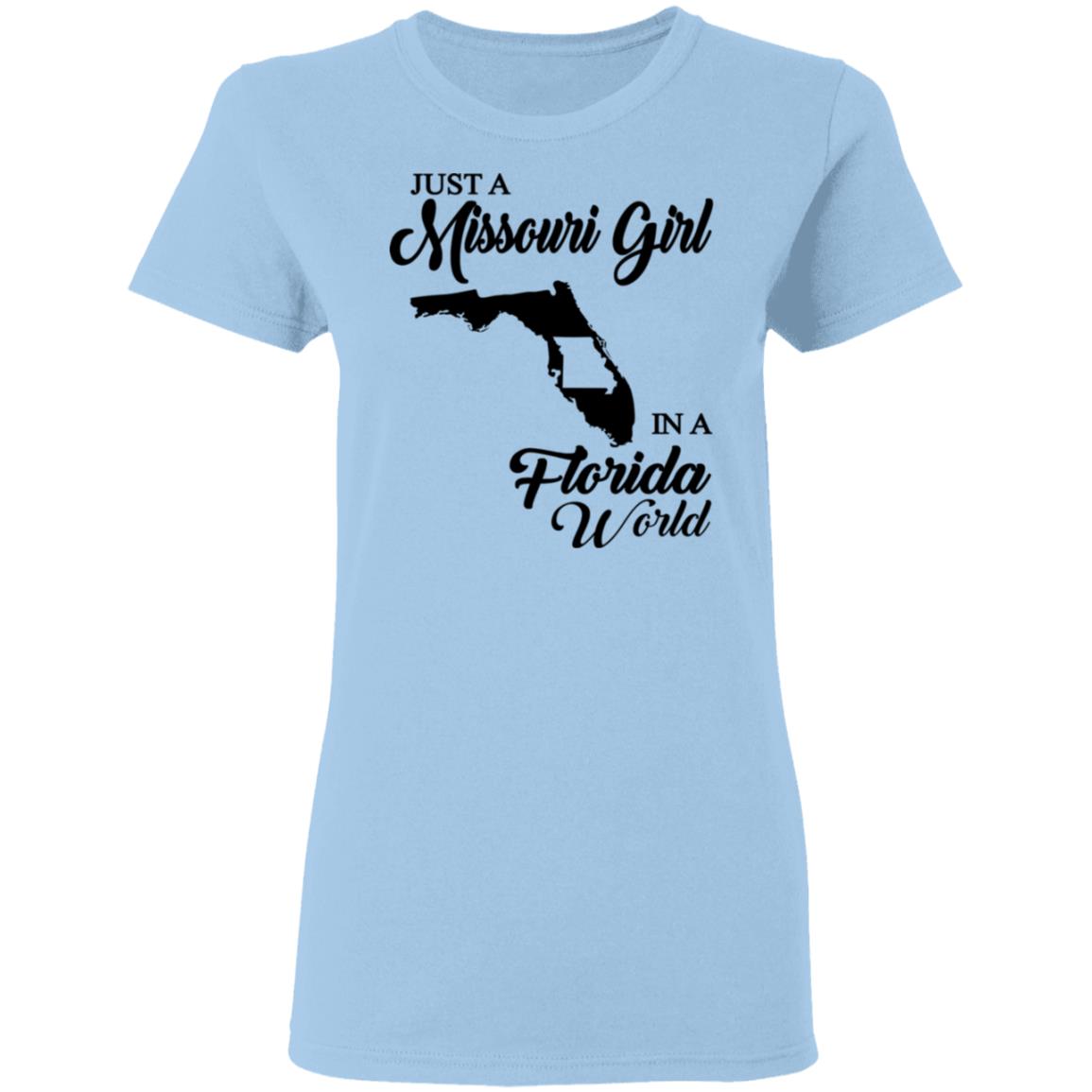 Just A Missouri Girl In A Florida World T Shirt - T-shirt Teezalo