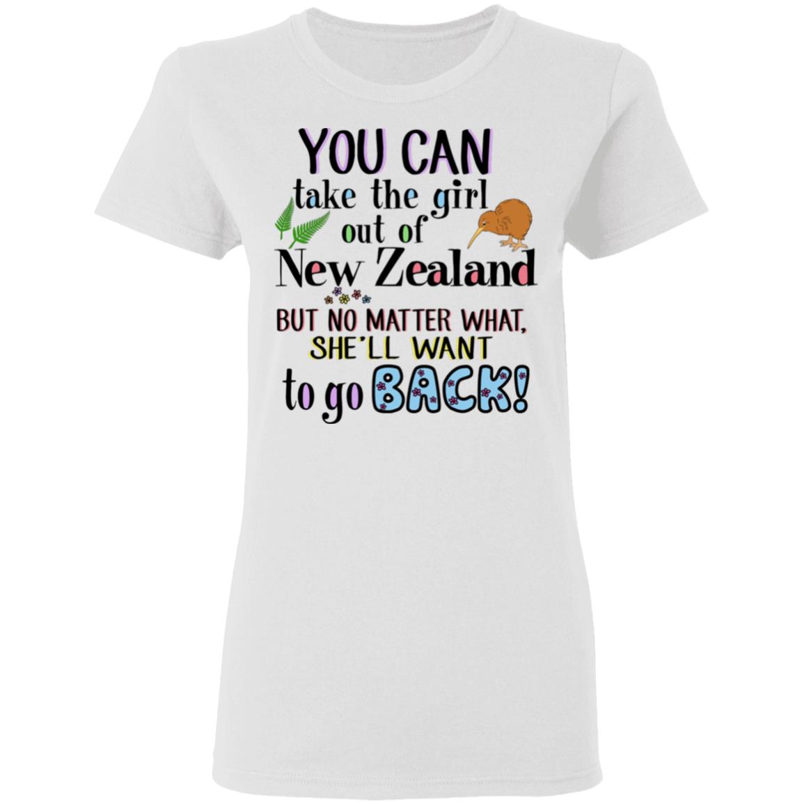 You Can Take The Girl Out Of New Zealand T-Shirt - T-shirt Teezalo