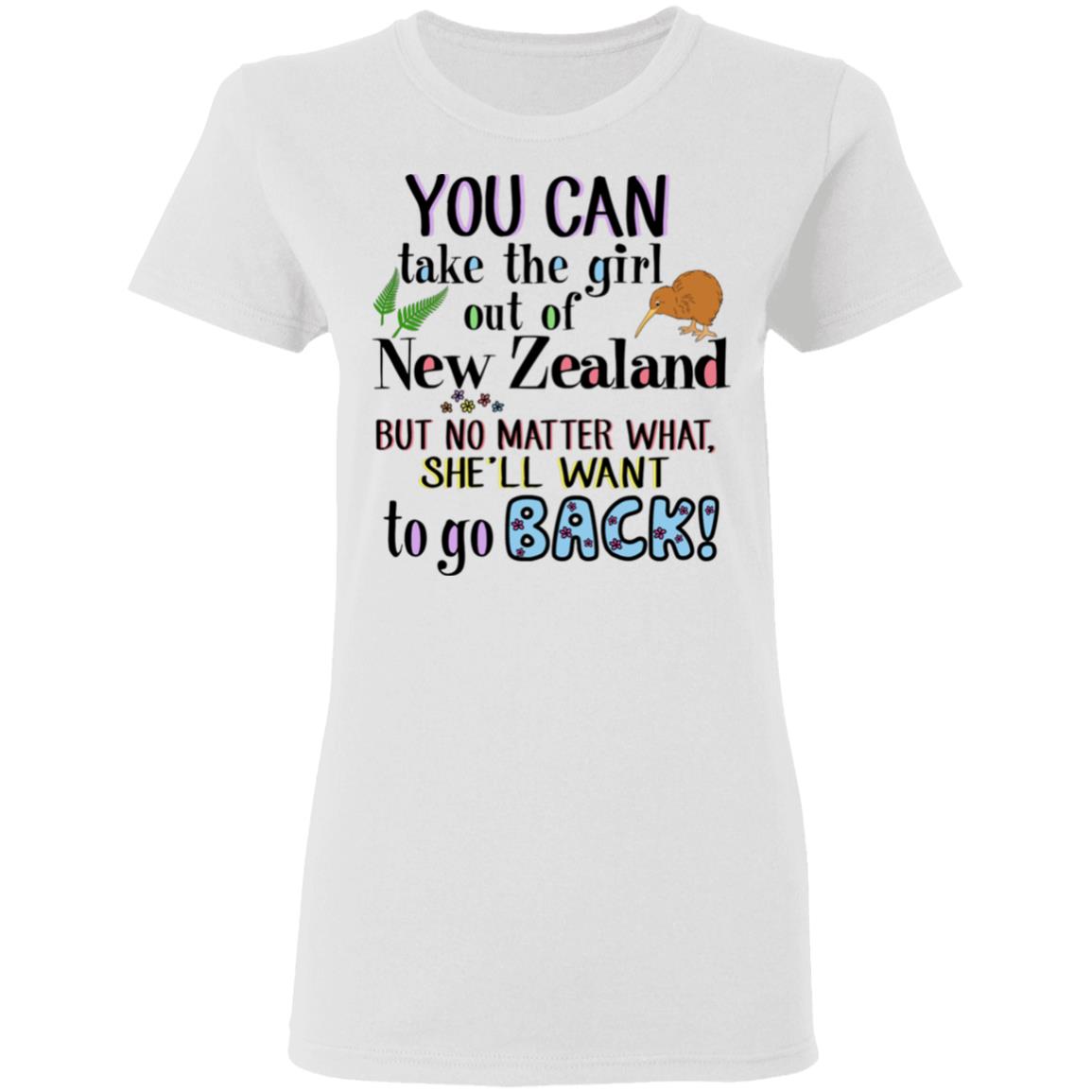 You Can Take The Girl Out Of New Zealand T-Shirt - T-shirt Teezalo