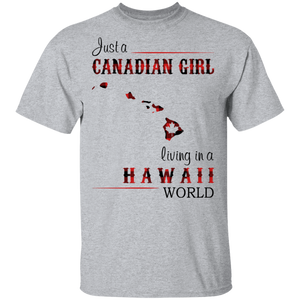 Just A Canadian Girl Living In A Hawaii World T-Shirt - T-shirt Teezalo