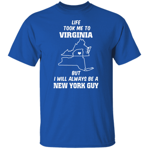 Life Took Me To Virginia Always Be A New York Guy T-Shirt - T-shirt Teezalo