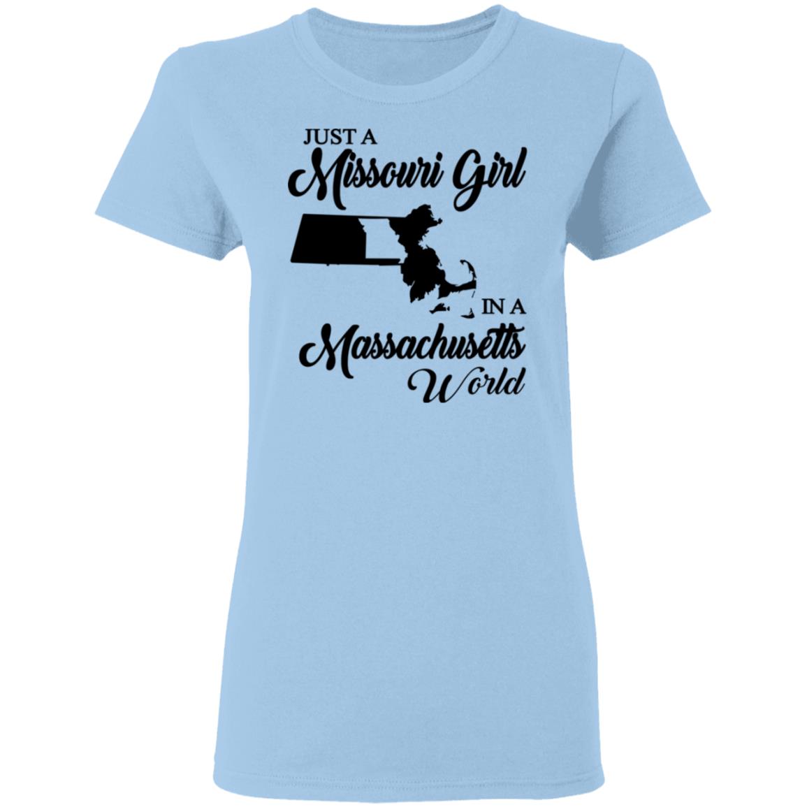 Just A Missouri Girl In A Massachusetts World T-Shirt - T-shirt Teezalo