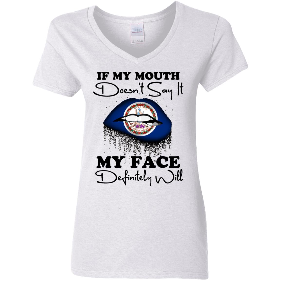 Virginia If My Mouth Doesn't Say It My Face Definitely It T-Shirt - T-shirt Teezalo