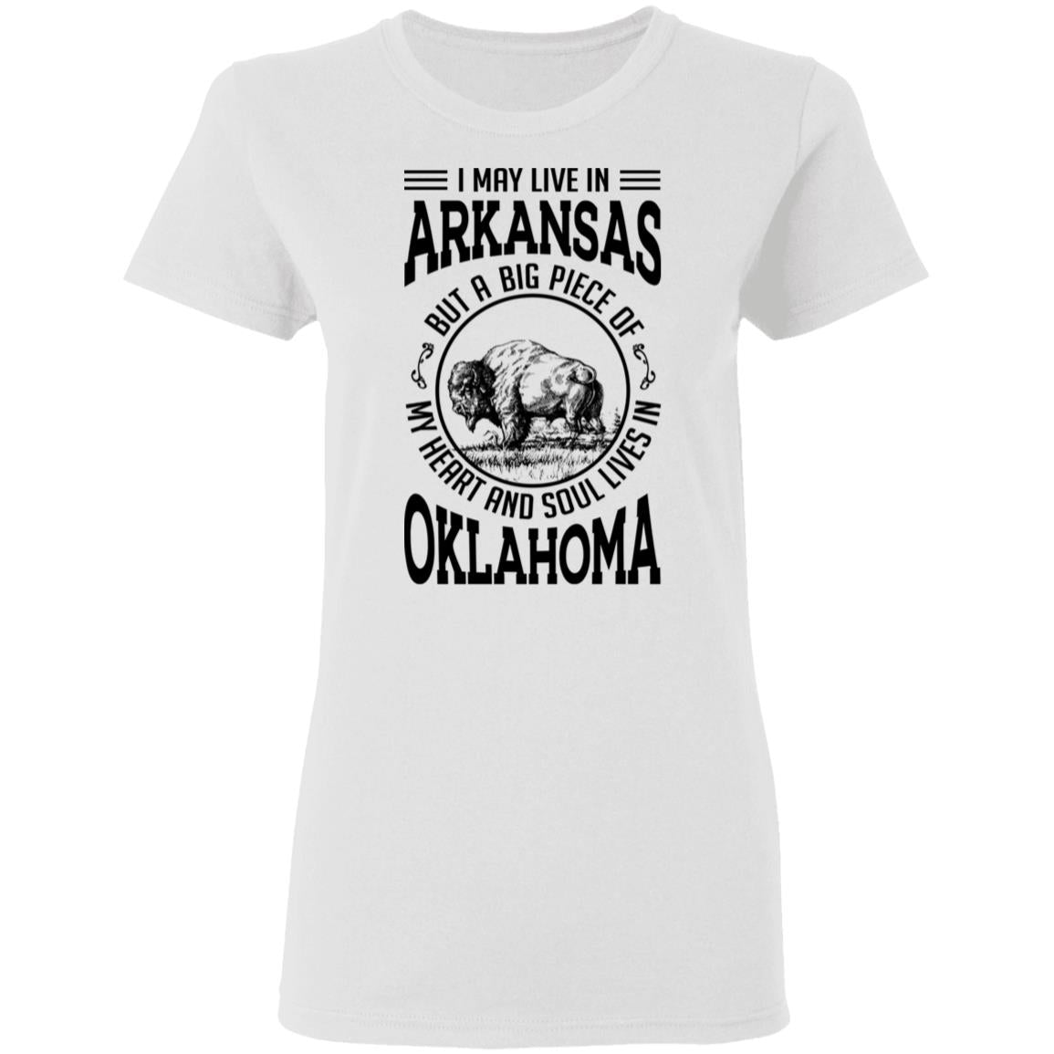 Live In Arkansas But A Big Piece Of My Heart And Soul Lives In Oklahoma  T- Shirt - T-shirt Teezalo