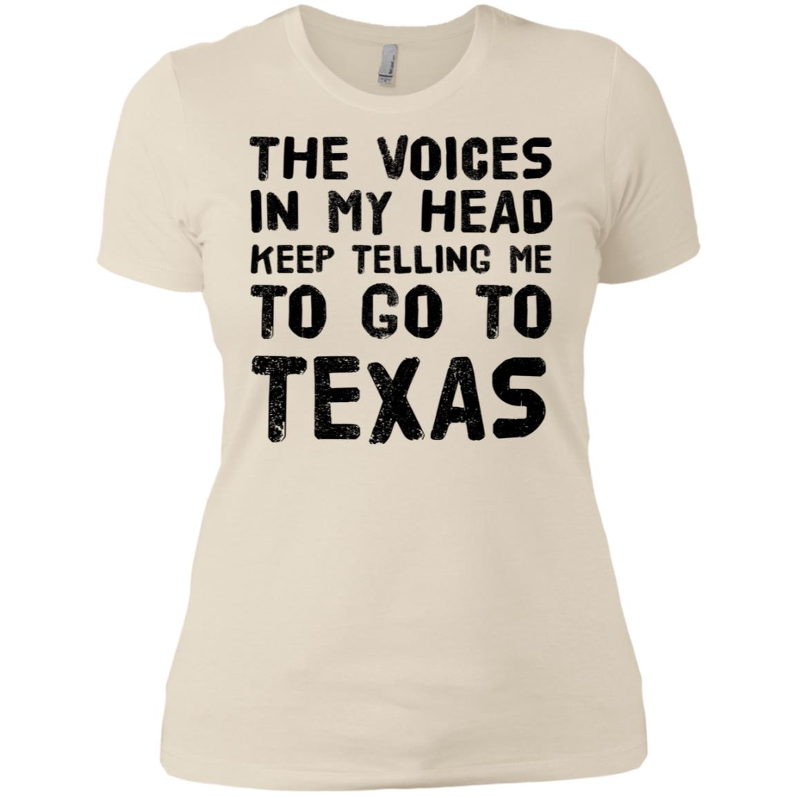 The Voices In My Head Telling Me To Go To Texas T- Shirt - T-shirt Teezalo