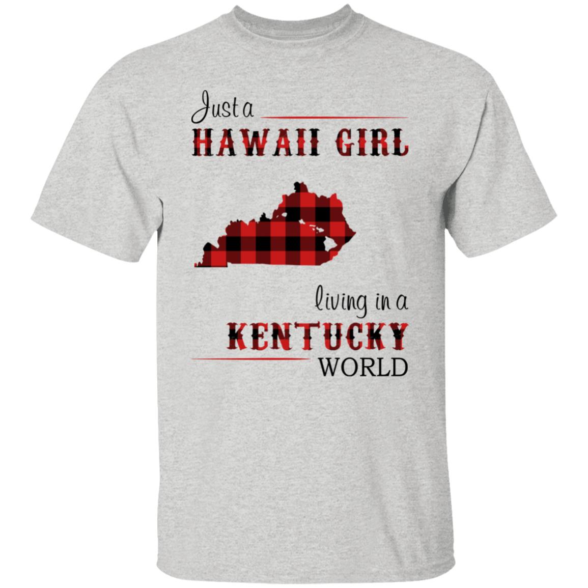 Just A Hawaii Girl Living In A Kentucky World T-Shirt - T-shirt Teezalo