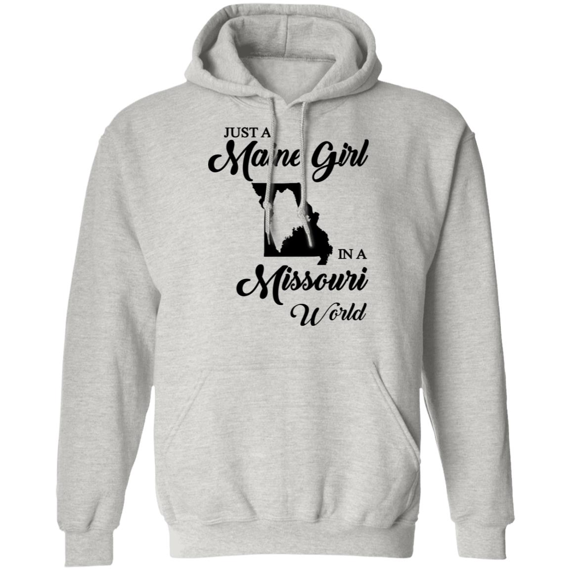 Just A Maine Girl In A Missouri World T-Shirt - T-shirt Teezalo