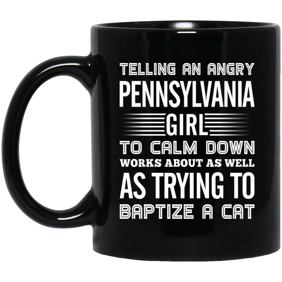 Telling An Angry Pennsylvania Girl To Calm Down Mug - Mug Teezalo