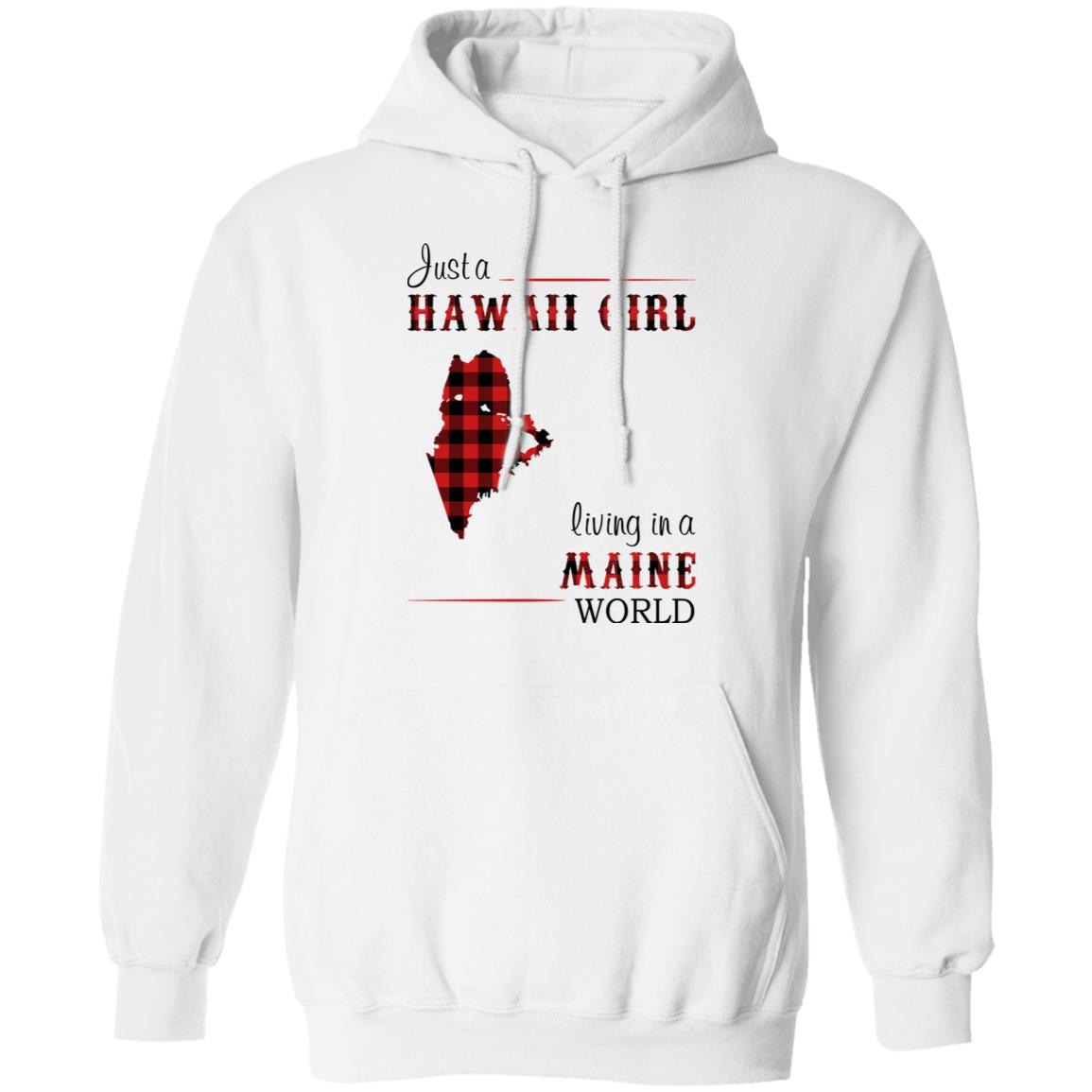 Just A Hawaii Girl Living In A Maine World T-Shirt - T-shirt Teezalo