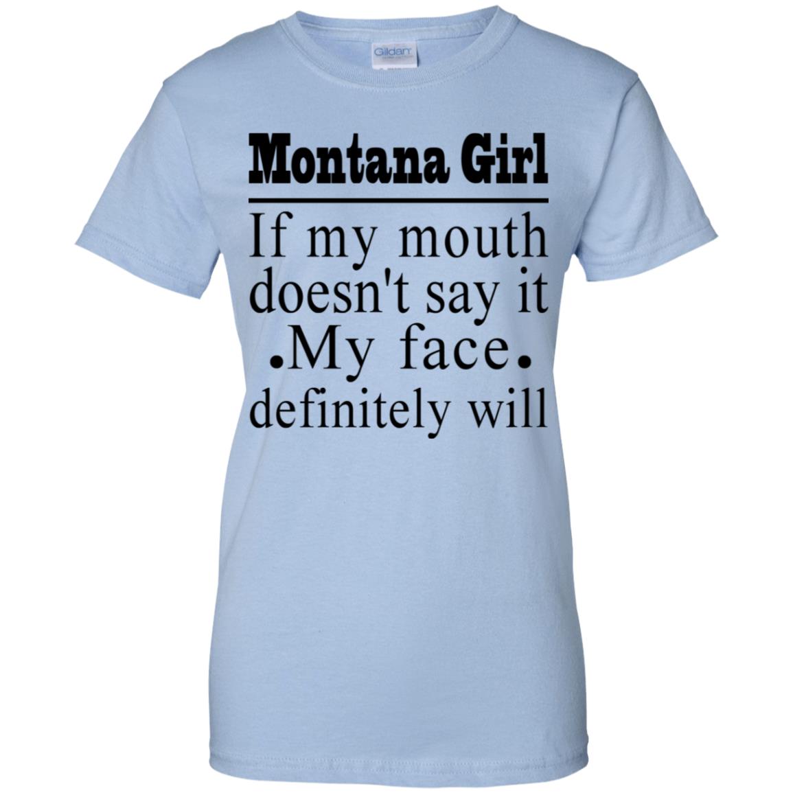 Montana Girl If My Mouth Doesn't Say It T-Shirt - T-shirt Teezalo