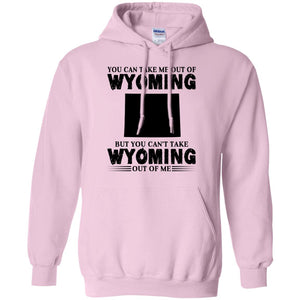 You Cant Take Wyomming Out Of Me T-Shirt - T-shirt Teezalo